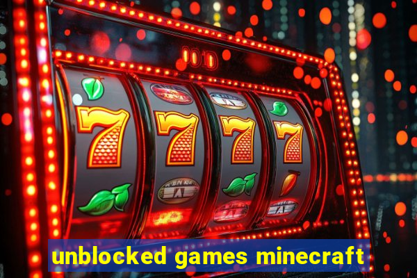 unblocked games minecraft